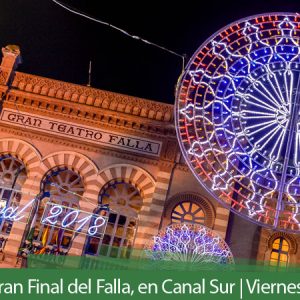 Canal Sur TV ofrece en exclusiva la Final del Falla, la mayor retransmisión en directo de la televisión europea