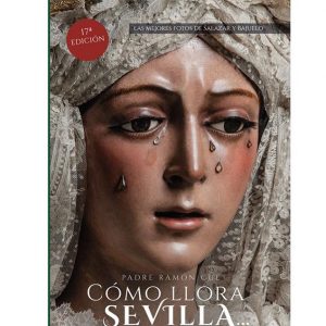 Cómo llora Sevilla… en el siglo XXI… en diariodepasion.net, por Francisco Javier Torres Gómez.