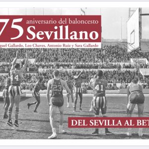 La editorial sevillana Sevilla Press ha publicado un libro que recoge el baloncesto sevillano, desde sus inicios en los años 40 hasta el día de hoy