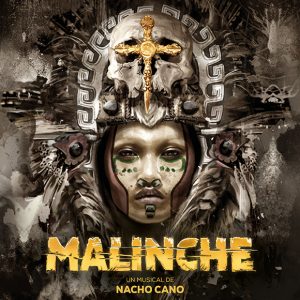 Anuncian estreno el 15 de septiembre de Malinche el nuevo musical de Nacho  Cano