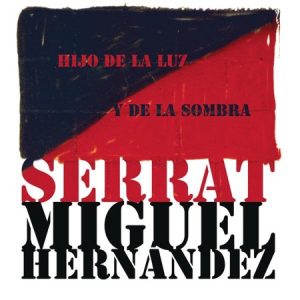 Este miércoles 20 de julio en Coplas y canciones de ida y vuelta, “Serrat canta a Miguel Hernández “con motivo del 80 aniversario de la muerte del poeta