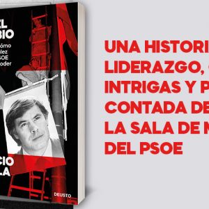 ‘Por el cambio’: cómo Felipe González refundó el PSOE y lo llevó al poder. Una historia de liderazgo, intrigas y poder contada por Ignacio Varela (Ediciones Deusto)