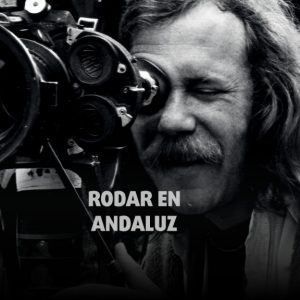 Los pioneros del cine andaluz, en «Rodar en andaluz: los años 80»