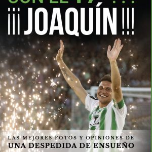 “Con el 17…¡¡¡Joaquín!!! primer libro sobre la despedida de un futbolista mítico