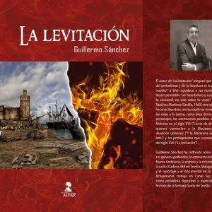 La editorial Alfar reedita “La levitación”, una novela de Guillermo Sánchez ambientada en la Sevilla del Siglo XVII