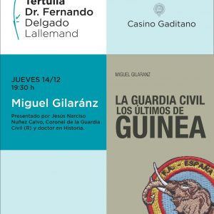 «La Guardia Civil, los últimos de Guinea» de Miguel Gilaranz será presentada en el Casino Gaditano el próximo 14 de diciembre