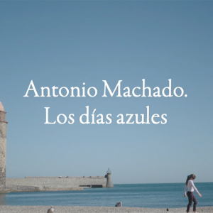 «Antonio Machado. Los días azules», en Andalucía Televisión