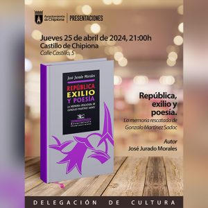 El 25 de abril se presenta en el Castillo de Chipiona el libro ‘República, exilio y poesía. La Memoria rescatada de Gonzalo Martínez Sadoc’, de José Jurado Morales