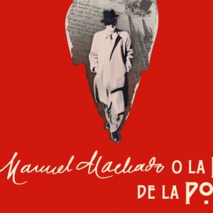 «Manuel Machado o la edad de la poesía», el recuerdo a uno de los grandes poetas andaluces