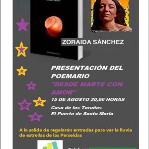 Lectura “Desde Marte con amor” de la poeta portuense Zoraida Sánchez.el próximo viernes día 15 de Agosto a las 20 horas en el salón de actos de la Casa de Los Toruños.