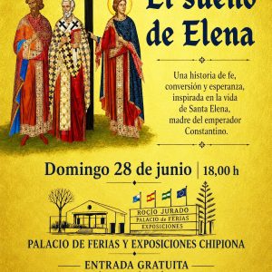 “EL SUEÑO DE ELENA”, UN TEATRO MUSICAL QUE TENDRA LUGAR EN CHIPIONA, EL PROXIMO DOMINGO, DIA 28 DE JUNIO 2026, A LAS 6 DE LA TARDE