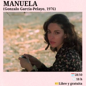 La Facultad de Filosofía y Letras de la Universidad de Buenos Aires proyecta “Manuela” de Gonzalo García-Pelayo en el 50 aniversario de su estreno